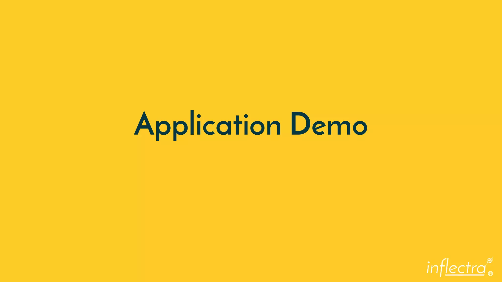 ®
Application Demo
 