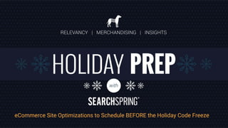 eCommerce Site Optimizations to Schedule BEFORE the Holiday Code Freeze
 