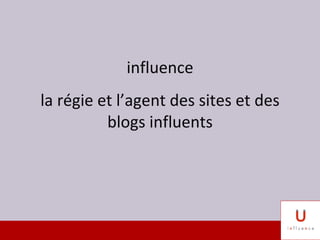 influence la régie et l’agent des sites et des blogs influents 