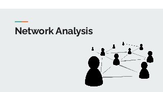 Network Analysis
 