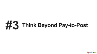 Think Beyond Pay-to-Post#3
 