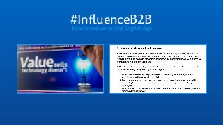 #InﬂuenceB2BTransformation for the Digital Age
The hashtag #InfluenceB2B
describes it best: an
objective that goes far
beyond publication and
consulting/coaching.
 