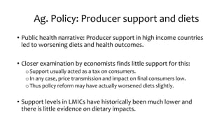 Ag. Policy: Ag. investments & diets
Do green revolution investments and other rural public expenditures
improve diets?
• H...