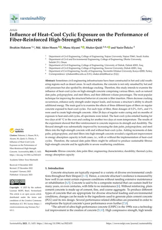 Citation: Hakeem, I.; Hosen, M.A.;
Alyami, M.; Qaidi, S.; Özkılıc, Y.
Influence of Heat–Cool Cyclic
Exposure on the Performance of
Fiber-Reinforced High-Strength
Concrete. Sustainability 2023, 15, 1433.
https://doi.org/10.3390/su15021433
Academic Editor: Enzo Martinelli
Received: 8 December 2022
Revised: 27 December 2022
Accepted: 5 January 2023
Published: 12 January 2023
Copyright: © 2023 by the authors.
Licensee MDPI, Basel, Switzerland.
This article is an open access article
distributed under the terms and
conditions of the Creative Commons
Attribution (CC BY) license (https://
creativecommons.org/licenses/by/
4.0/).
sustainability
Article
Influence of Heat–Cool Cyclic Exposure on the Performance of
Fiber-Reinforced High-Strength Concrete
Ibrahim Hakeem 1,*, Md. Akter Hosen 2 , Mana Alyami 1 , Shaker Qaidi 3,4,* and Yasin Özkılıc 5
1 Department of Civil Engineering, College of Engineering, Najran University, Najran 55461, Saudi Arabia
2 Department of Civil and Environmental Engineering, College of Engineering, Dhofar University,
Salalah 211, Oman
3 Department of Civil Engineering, College of Engineering, University of Duhok, Duhok 42001, Iraq
4 Department of Civil Engineering, College of Engineering, Nawroz University, Duhok 42001, Iraq
5 Department of Civil Engineering, Faculty of Engineering, Necmettin Erbakan University, Konya 42000, Turkey
* Correspondence: iyhakeem@nu.edu.sa (I.H.); shaker.abdal@uod.ac (S.Q.)
Abstract: Sometimes civil engineering infrastructures have been constructed in hot and cold weath-
ering regions such as desert areas. In such situations, the concrete is not only smashed by hot and
cold processes but also spoiled by shrinkage cracking. Therefore, this study intends to examine the
influence of heat–cool cycles on high-strength concrete comprising various fibers, such as natural
date palm, polypropylene, and steel fibers, and their different volume percentages. The most popular
technique for improving the structural behavior of concrete is fiber insertion. Fibers decrease cracking
occurrences, enhance early strength under impact loads, and increase a structure’s ability to absorb
additional energy. The main goal is to examine the effects of three different types of fibers on regular
concrete exposed to heat–cool cycles. For each type of fiber, three dosages of 0.2%, 0.6%, and 1%
were used to create high-strength concrete. After 28 days of regular water curing and six months of
exposure to heat-and-cold cycles, all specimens were tested. The heat–cool cycles entailed heating for
two days at 60 ◦C in the oven and cooling for another two days at room temperature. The results of
the experiment showed that fiber reinforcement in concrete improves its strength and durability. The
flexural strength was substantially improved by increasing the date palm, polypropylene, and steel
fibers into the high-strength concrete with and without heat–cool cycles. Adding increments of date
palm, polypropylene, and steel fibers into high-strength concrete revealed a significant improvement
in energy absorption capacity in both cases, i.e., with or without the implementation of heat–cool
cycles. Therefore, the natural date palm fibers might be utilized to produce sustainable fibrous
high-strength concrete and be applicable in severe weathering conditions.
Keywords: fibrous concrete; date palm fiber; engineering characteristics; durability; thermal cycles;
energy absorption capacity
1. Introduction
Concrete structures are typically exposed to a variety of diverse environmental condi-
tions throughout their lifespan [1–3]. Hence, a concrete structure’s resilience is measured by
how well it can resist certain exposure conditions without needing extensive maintenance
or rehabilitation [4,5]. Concrete is said to be a composite material that can sustain itself for
many years, or even centuries, with little to no maintenance [6]. Without reinforcing, plain
cement concrete is made up of cement, fine, and coarse aggregate. To produce different
types of concrete that are appropriate for diverse structural loading and environmental
conditions, changes can be made to the ingredients used to generate plain cement concrete
(PCC) and its mix design. Several performance-related difficulties are presented in order to
emphasize the typical concrete’s poor performance even further [7,8].
“The advent of ultra-high-performance concrete (UHPC) in the 1990s was a technolog-
ical improvement in the creation of concrete [9,10]. High compressive strength, high tensile
Sustainability 2023, 15, 1433. https://doi.org/10.3390/su15021433 https://www.mdpi.com/journal/sustainability
 