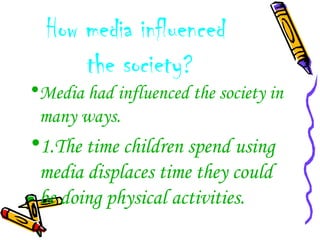 Influence  of media  on  society ppt