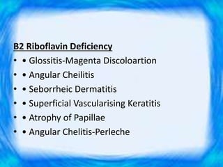 Protein Deficiency
 Degeneration of gingival& Periodontal
connective tissue
 Osteoporosis of Alveolar bone
 Impaired de...