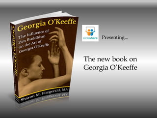 Presenting…
The new book on
Georgia O’Keeffe
 