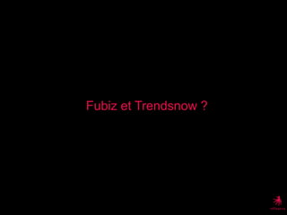 Fubiz et Trendsnow ?