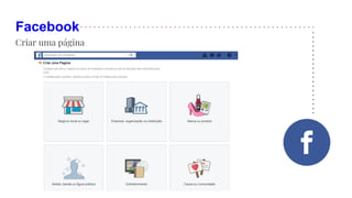 Facebook
Criar uma página
 