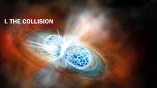 I. THE COLLISION
 