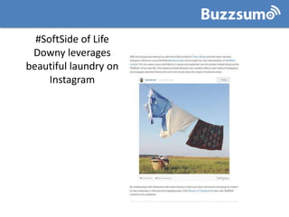 #SoftSide of Life
Downy leverages
beautiful laundry on
Instagram
 