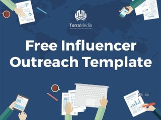 Free Inﬂuencer
Outreach Template
 