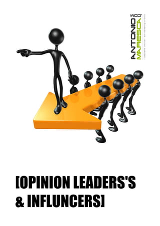 [OPINION LEADERS'S
& INFLUNCERS]
 