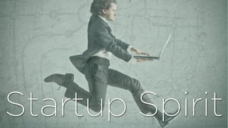 Startup Spirit
 