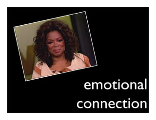 emotional
connection
 
