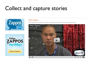 Collect and capture stories
 