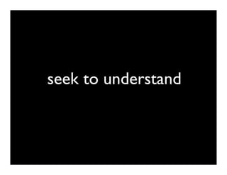 seek to understand
 
