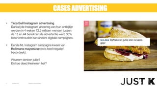 16 October 2015 Influence en Visual Marketing21
CASES ADVERTISING
• Taco Bell Instagram advertising
Dankzij de Instagram l...