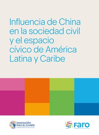 Influencia de China
en la sociedad civil
y el espacio
cívico de América
Latina y Caribe
 