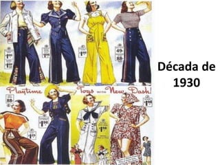 Década de
1930
 