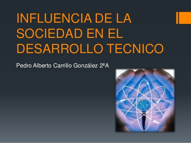 La Influencia De La Sociedad En El Desarrollo Técnico