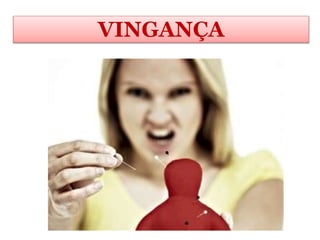 VINGANÇA
 