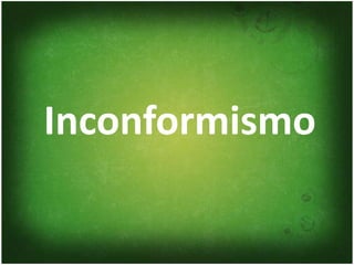 Inconformismo
 