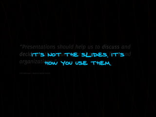 Influencing change through presentations