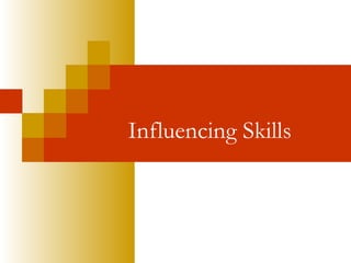 Influencing Skills
 