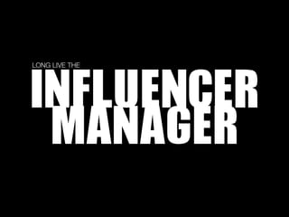 Influencing the Influencers