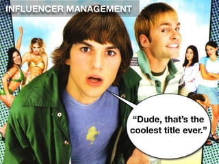 Influencing the Influencers