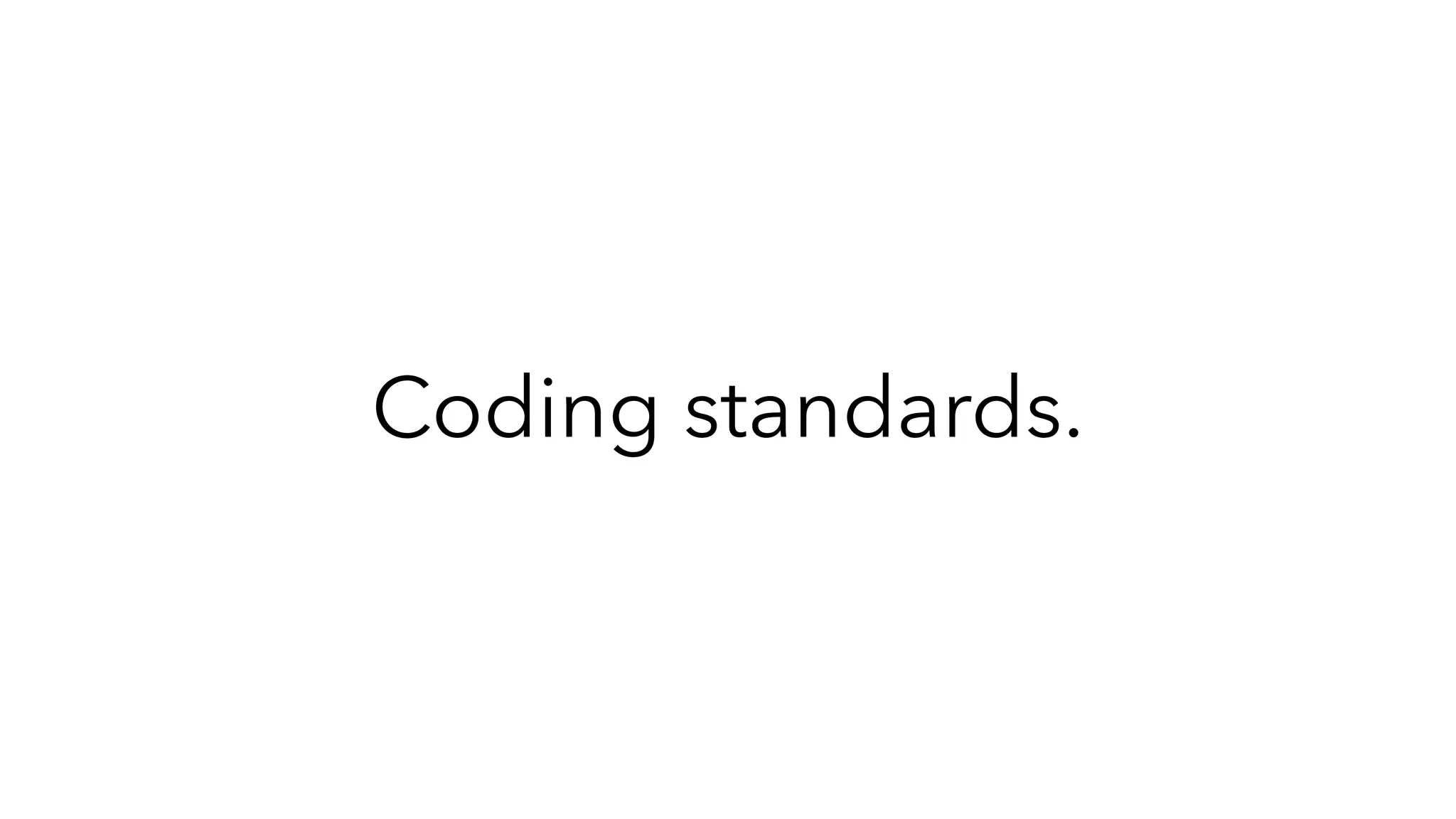 Coding standards.
 