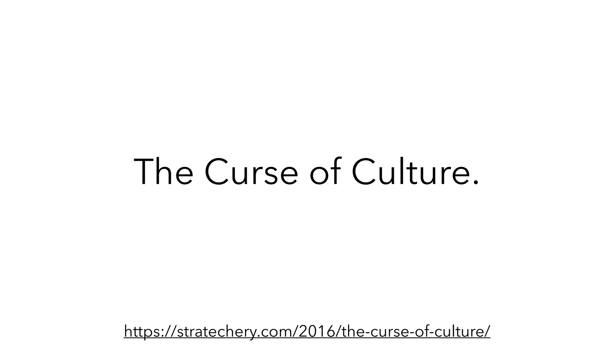 The Curse of Culture.
https://stratechery.com/2016/the-curse-of-culture/
 