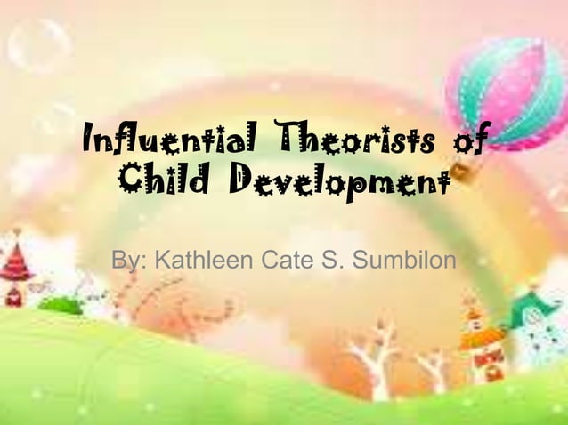 Influential theorists of child development | PPTX | Parenting | Family ...