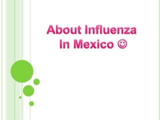 About Influenza  In Mexico 