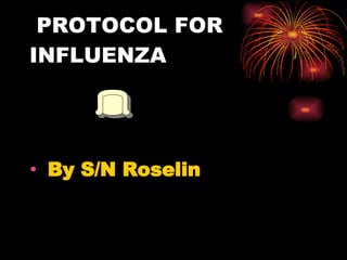 PROTOCOL FOR INFLUENZA  ,[object Object]