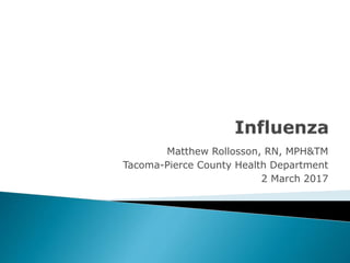 Matthew Rollosson, RN, MPH&TM
Tacoma-Pierce County Health Department
2 March 2017
 
