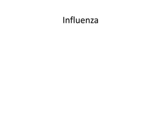 Influenza
 