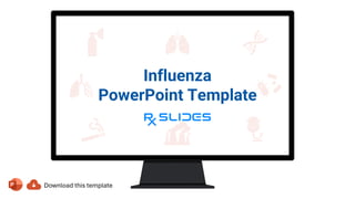 Influenza
PowerPoint Template
 