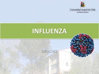 GRACIAS
INFLUENZA
 