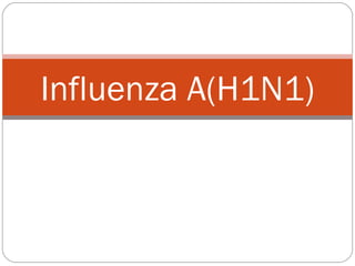 Influenza A(H1N1) 
