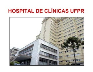 HOSPITAL DE CLÍNICAS UFPR
 
