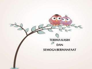 TERIMAKASIH
DAN
SEMOGABERMANFAAT
 