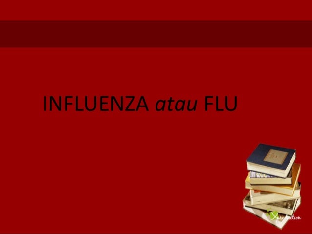 Influenza atau Flu Musiman 