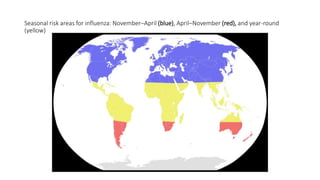 Seasonal risk areas for influenza: November–April (blue), April–November (red), and year-round
(yellow)
 