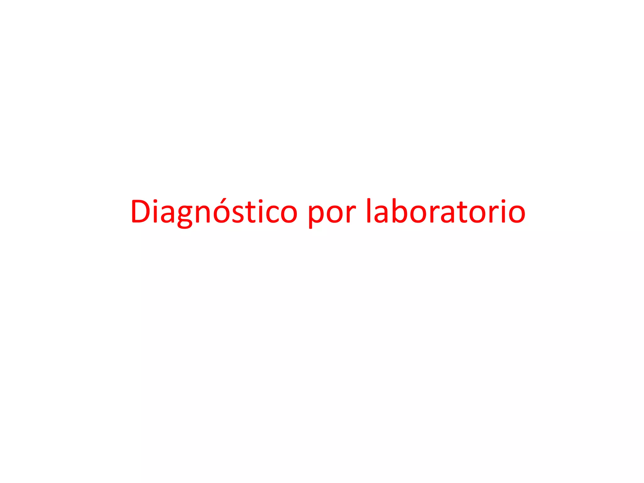 Diagnóstico por laboratorio
 