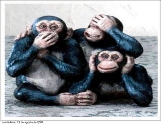quinta-feira, 13 de agosto de 2009
 