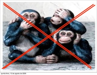 quinta-feira, 13 de agosto de 2009
 