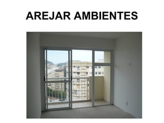 AREJAR AMBIENTES
 