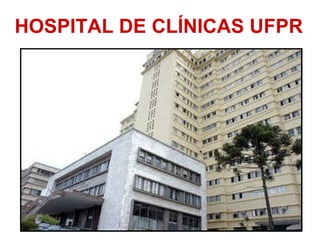 HOSPITAL DE CLÍNICAS UFPR 